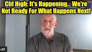 Clif High: It’s Happening… We’re Not Ready For What Happens Next!