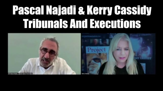 Pascal Najadi & Kerry Cassidy: Tribunals and Executions 2024