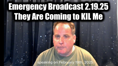 Benjamin Fulford Emergency Broadcast 2.19.2025 - They Are Coming To Kill Me!